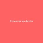 Enderezar los dientes