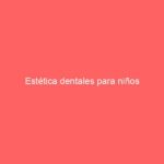 Estética dentales para niños