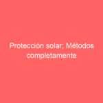 Protección solar; Métodos completamente naturales